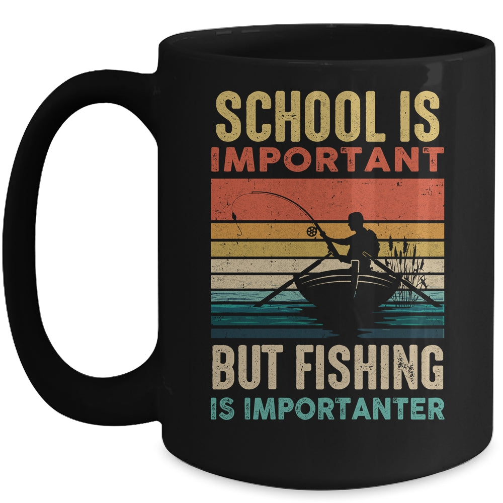 School Is Important But Fishing Is Importanter For Men Mug | siriusteestore