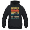 School Is Important But Fishing Is Importanter For Men Shirt & Hoodie | siriusteestore