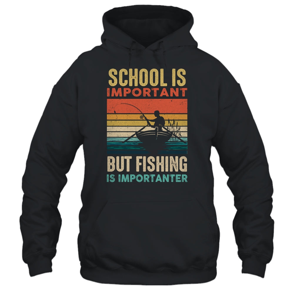 School Is Important But Fishing Is Importanter For Men Shirt & Hoodie | siriusteestore