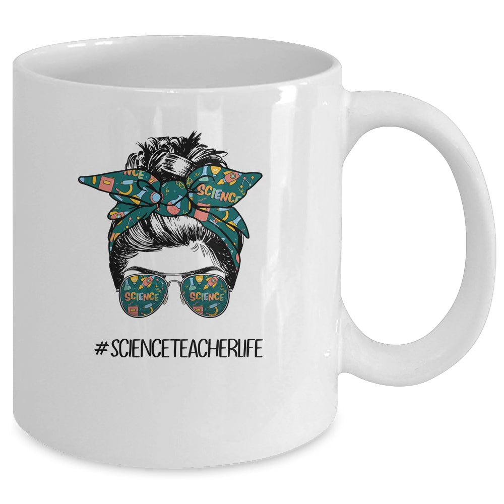 Science Teacher Life Messy Bun Life Hair Back To School Mug | siriusteestore