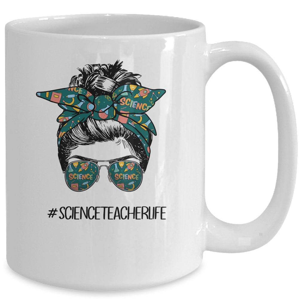 Science Teacher Life Messy Bun Life Hair Back To School Mug | siriusteestore