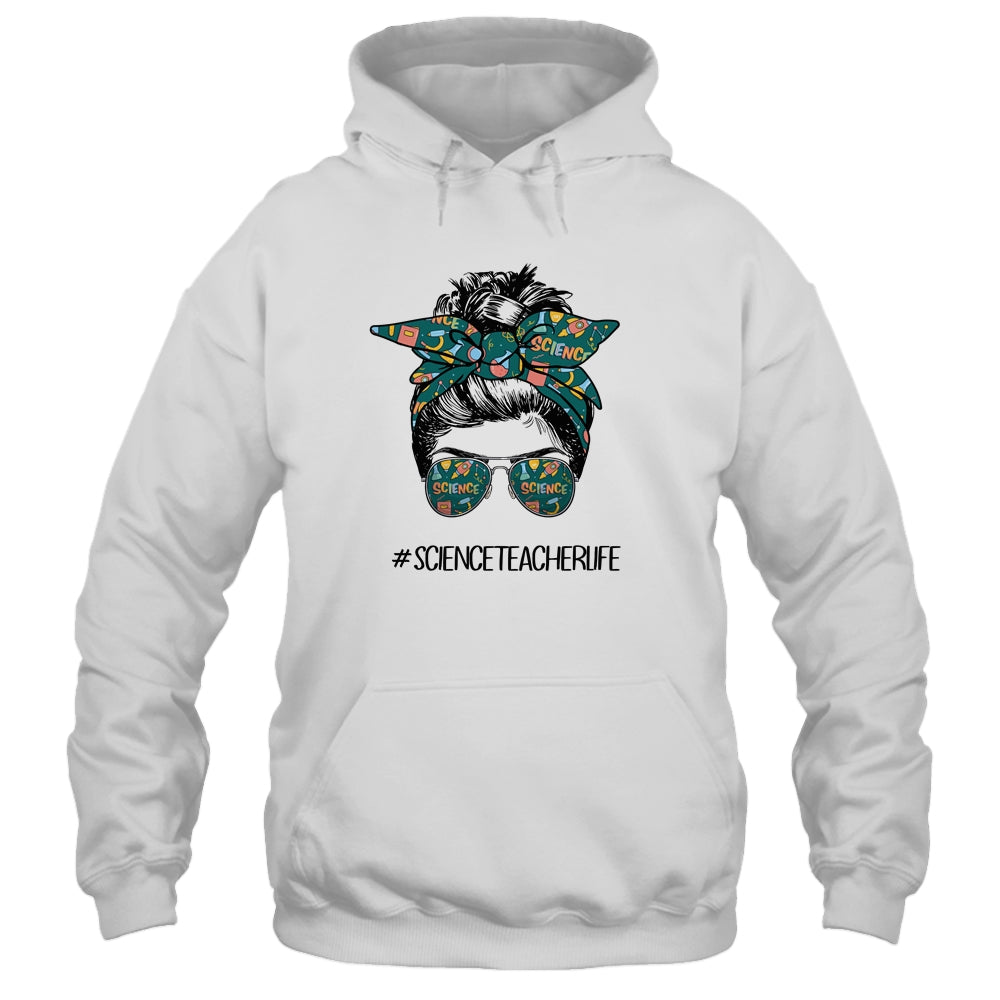 Science Teacher Life Messy Bun Life Hair Back To School Shirt & Tank Top | siriusteestore