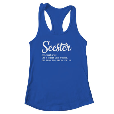 Seester Definition Funny Sister Best Friend For Life Shirt & Tank Top | siriusteestore