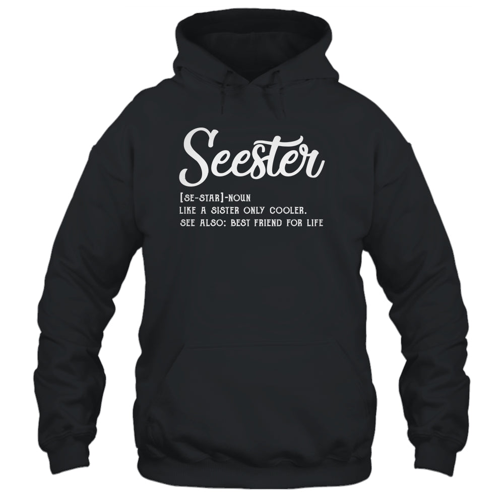 Seester Definition Funny Sister Best Friend For Life Shirt & Tank Top | siriusteestore