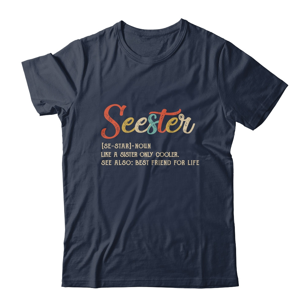Seester Definition Funny Sister Best Friend For Life Vintage Shirt & Tank Top | siriusteestore