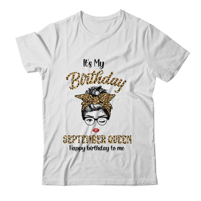 September Birthday Girl Queen Messy Bun Its My Birthday Leopard Shirt & Tank Top | siriusteestore