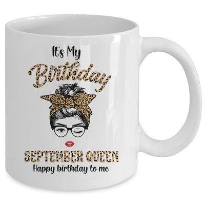 September Birthday Girl Queen Messy Bun Its My Birthday Leopard Mug | siriusteestore