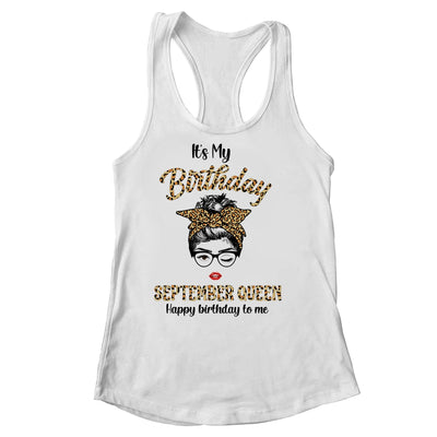 September Birthday Girl Queen Messy Bun Its My Birthday Leopard Shirt & Tank Top | siriusteestore