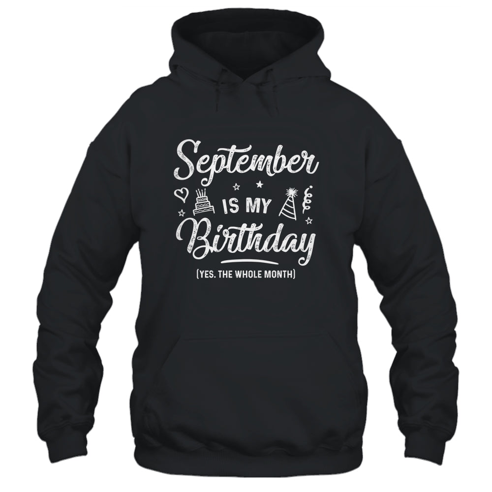 September Is My Birthday Yes The Whole Month Funny Birthday Shirt & Tank Top | siriusteestore