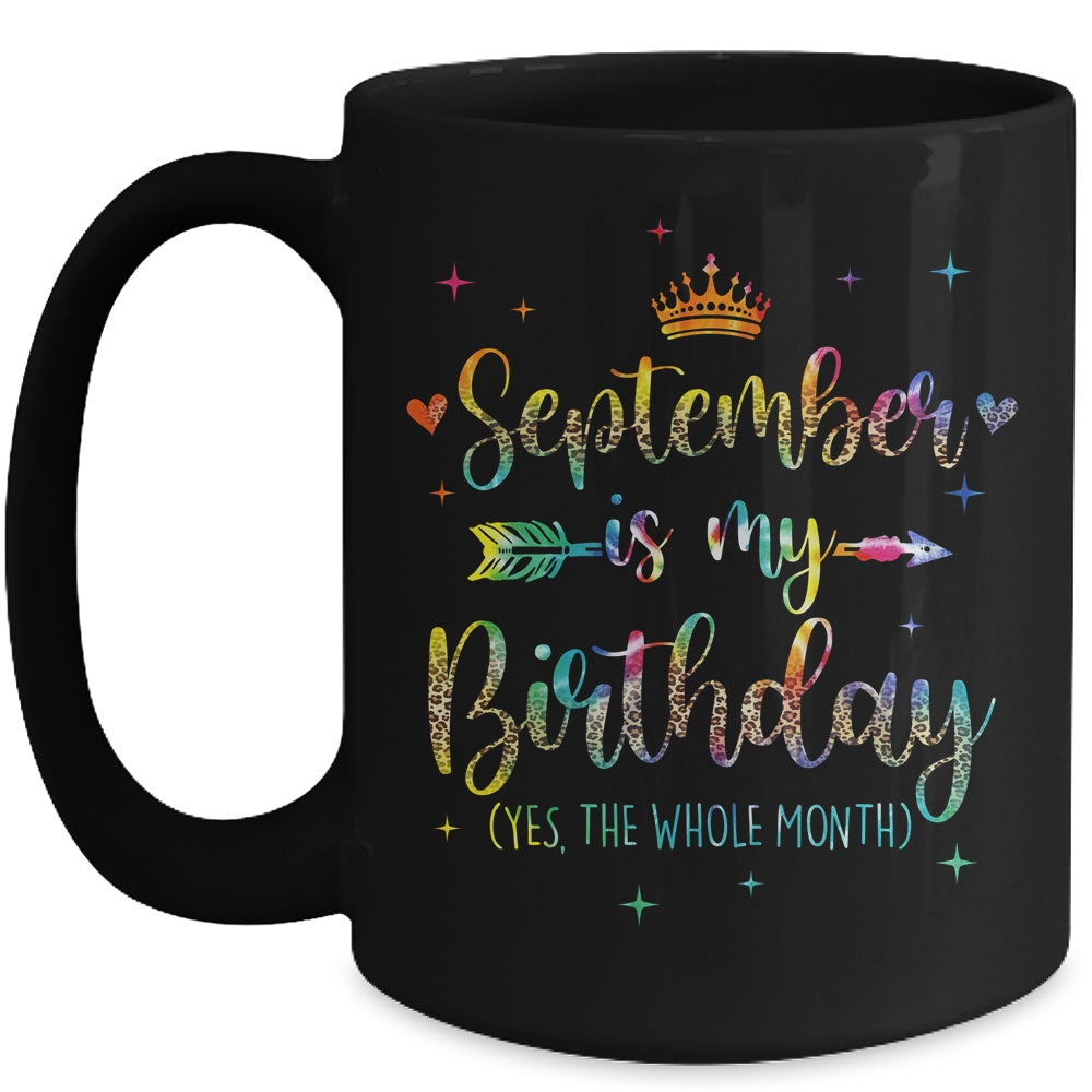 September Is My Birthday Yes The Whole Month Tie Dye Leopard Mug | siriusteestore