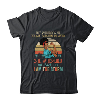 She Whispered Back I Am The Storm Black Woman Strong Vintage Shirt & Tank Top | siriusteestore
