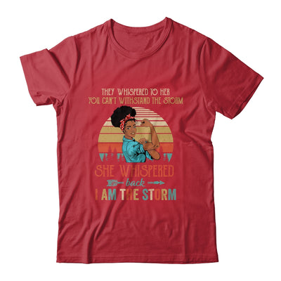 She Whispered Back I Am The Storm Black Woman Strong Vintage Shirt & Tank Top | siriusteestore
