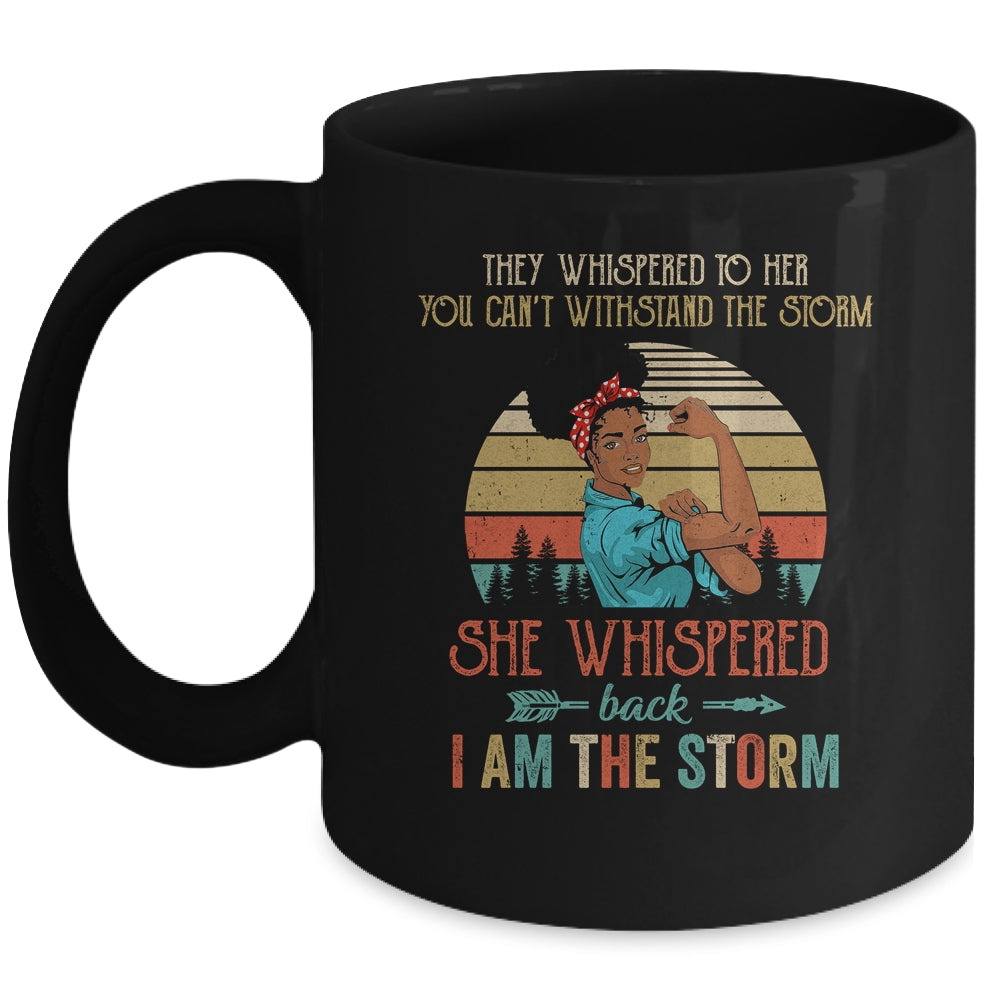 She Whispered Back I Am The Storm Black Woman Strong Vintage Mug | siriusteestore