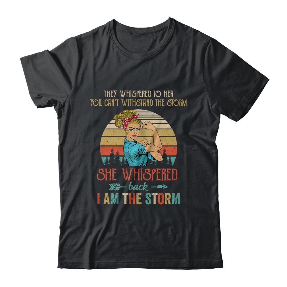 She Whispered Back I Am The Storm Women Strong Vintage Shirt & Tank Top | siriusteestore