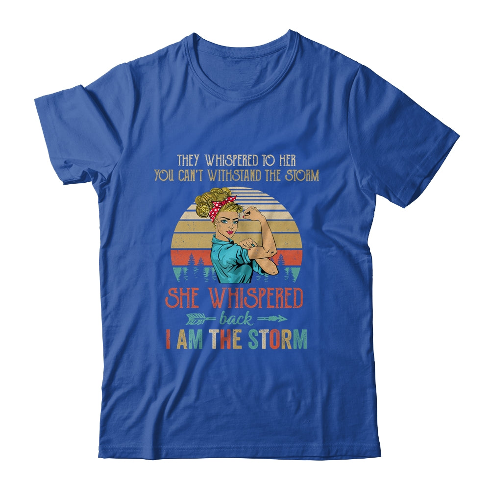 She Whispered Back I Am The Storm Women Strong Vintage Shirt & Tank Top | siriusteestore