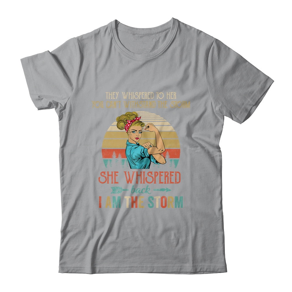 She Whispered Back I Am The Storm Women Strong Vintage Shirt & Tank Top | siriusteestore