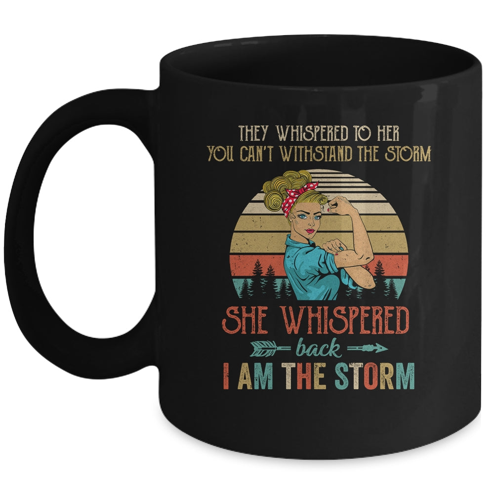 She Whispered Back I Am The Storm Women Strong Vintage Mug | siriusteestore