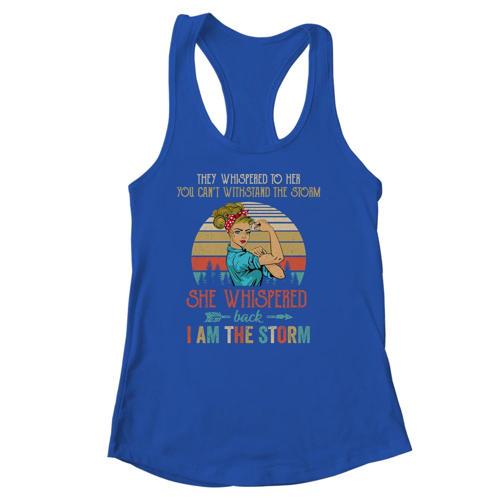 She Whispered Back I Am The Storm Women Strong Vintage Shirt & Tank Top | siriusteestore