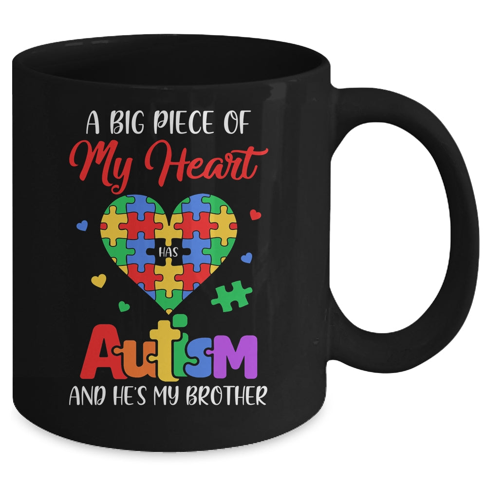 Sister A Big Piece Of My Heart Has Autism And Hes My Brother Mug | siriusteestore