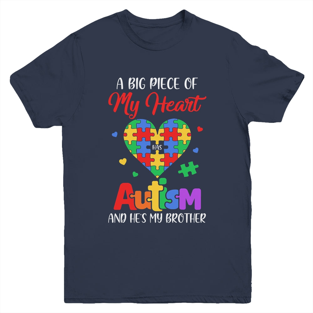 Sister A Big Piece Of My Heart Has Autism And Hes My Brother Youth Shirt | siriusteestore