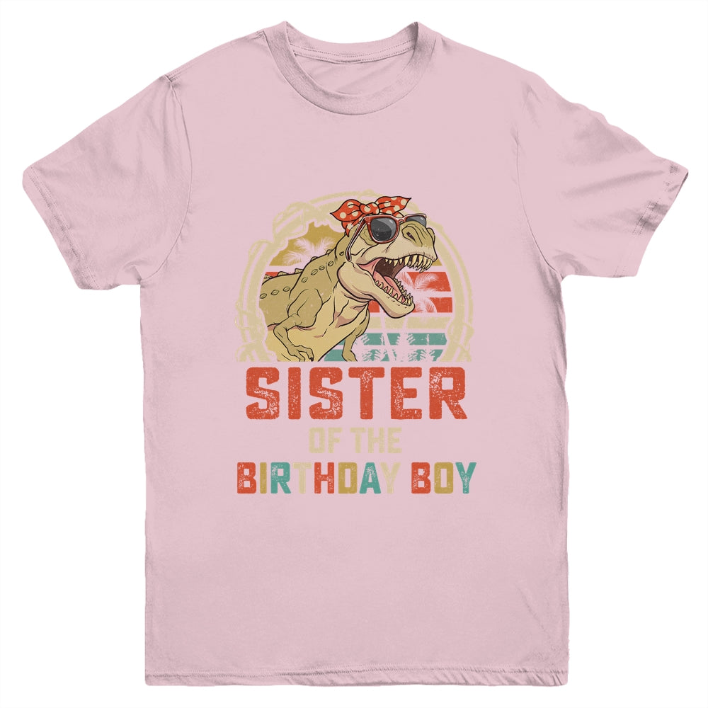 Sister Dinosaur Of The Birthday Boy Matching Family Youth Shirt | siriusteestore