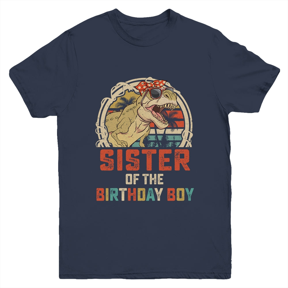 Sister Dinosaur Of The Birthday Boy Matching Family Youth Shirt | siriusteestore