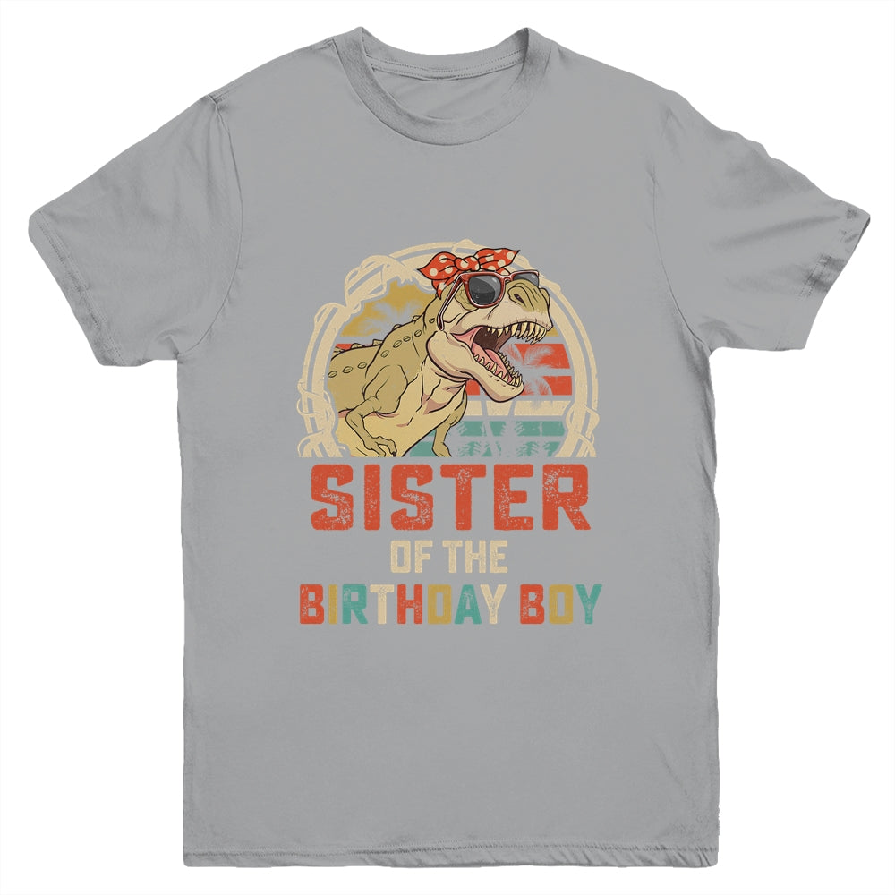 Sister Dinosaur Of The Birthday Boy Matching Family Youth Shirt | siriusteestore