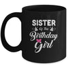 Sister Of The Birthday Girl Sister Matching Family For Sister Mug | siriusteestore