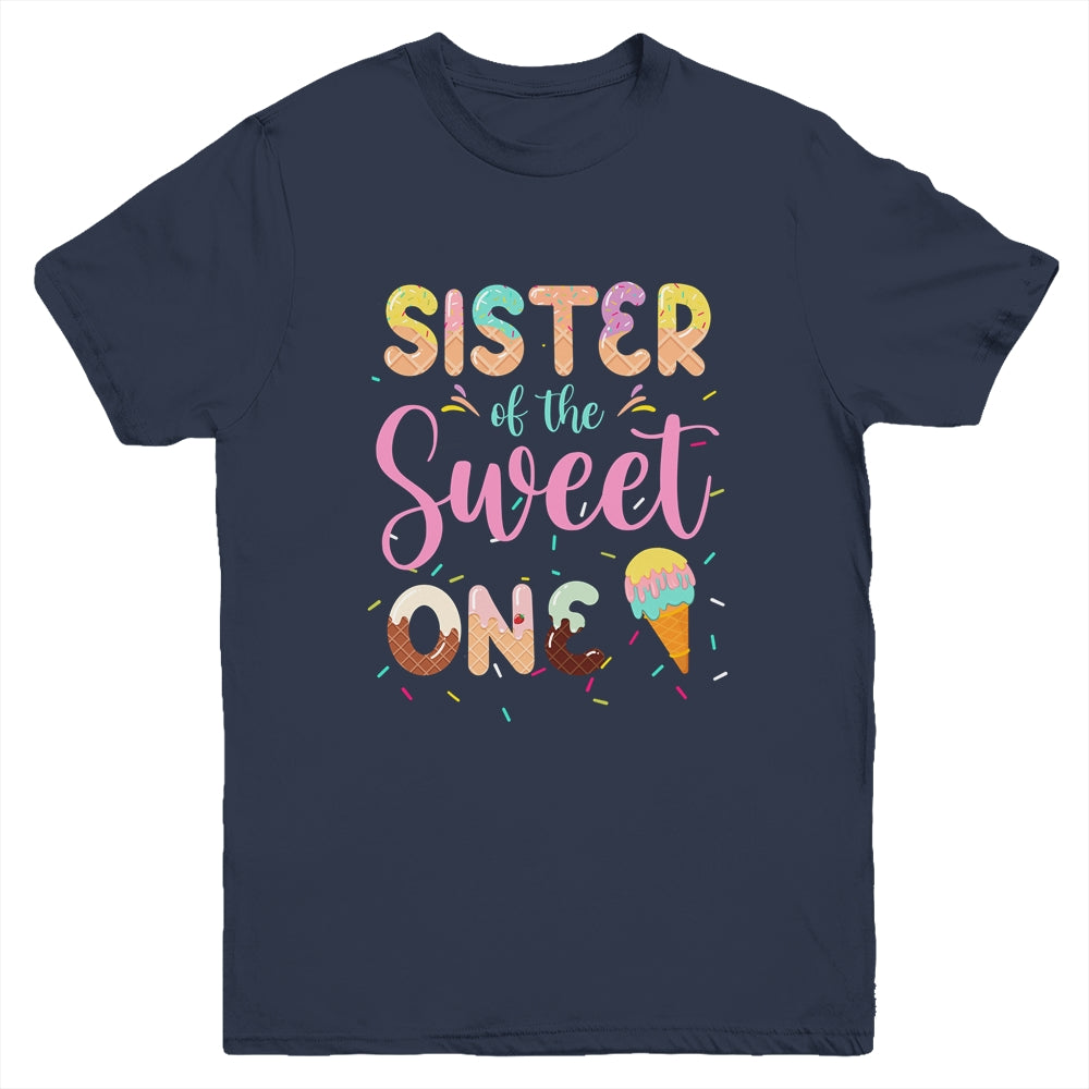 Sister Of The Sweet One Ice Cream 1st First Birthday Family Youth Shirt | siriusteestore
