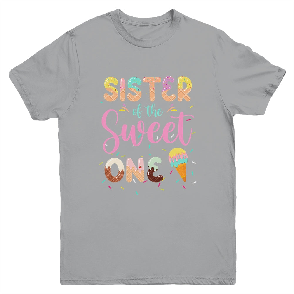 Sister Of The Sweet One Ice Cream 1st First Birthday Family Youth Shirt | siriusteestore