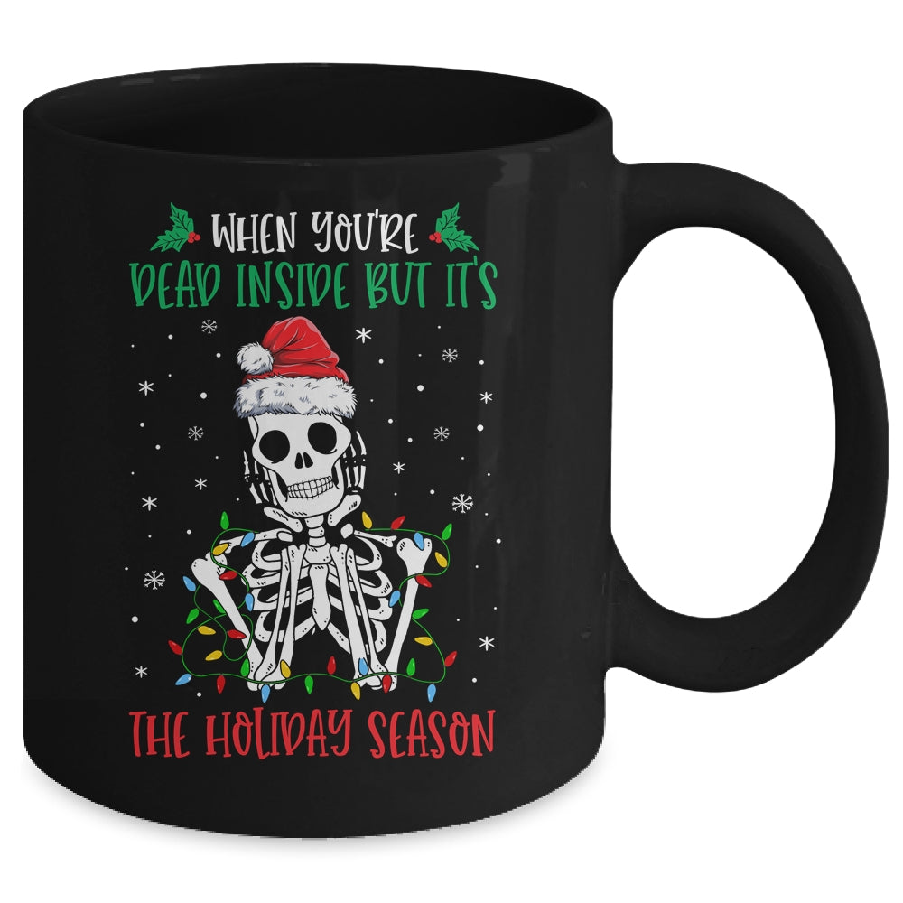 Skeleton When You're Dead Inside But It's The Holiday Season Mug | siriusteestore