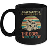 So Apparently Im Not Allowed To Adopt All The Dogs Lover Mug | siriusteestore