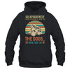 So Apparently Im Not Allowed To Adopt All The Dogs Lover Shirt & Tank Top | siriusteestore