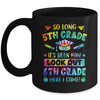 So Long 5th Grade 6th Grade Here I Come Graduation Mug | siriusteestore