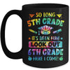 So Long 5th Grade 6th Grade Here I Come Graduation Mug | siriusteestore