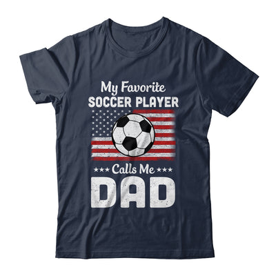 Soccer Dad My Favorite Soccer Player Calls Me Dad Shirt & Hoodie | siriusteestore