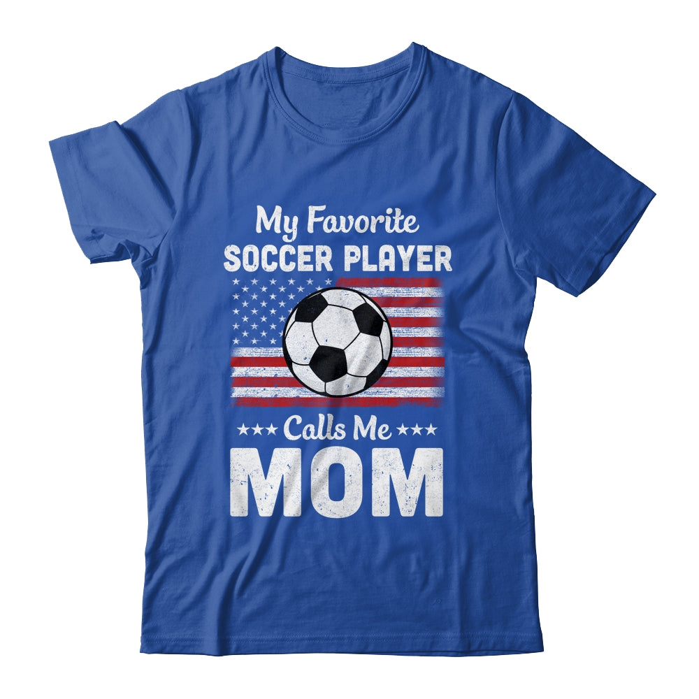 Soccer Mom My Favorite Soccer Player Calls Me Mom Shirt & Hoodie | siriusteestore