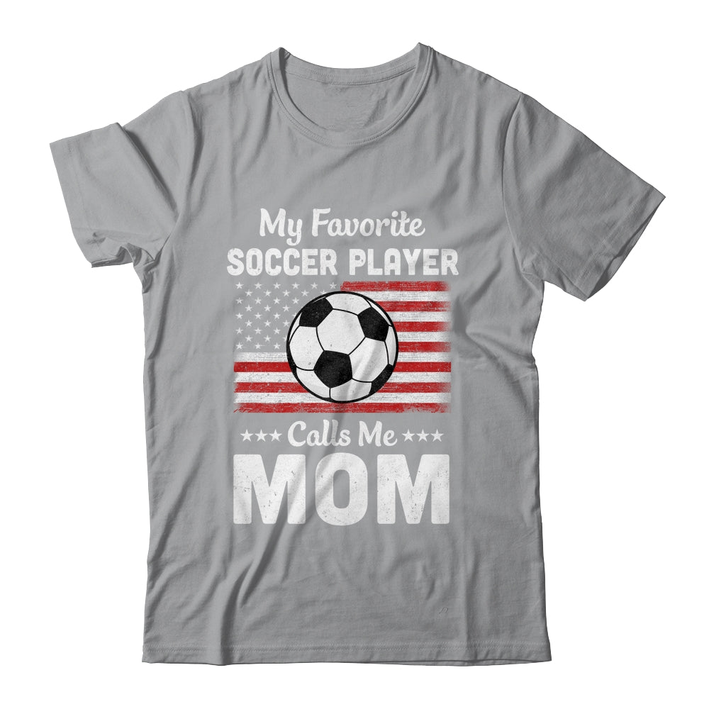 Soccer Mom My Favorite Soccer Player Calls Me Mom Shirt & Hoodie | siriusteestore