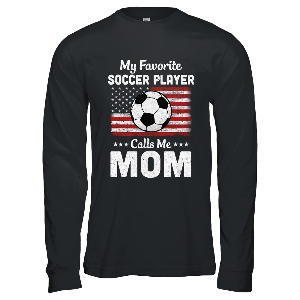Soccer Mom My Favorite Soccer Player Calls Me Mom Shirt & Hoodie | siriusteestore