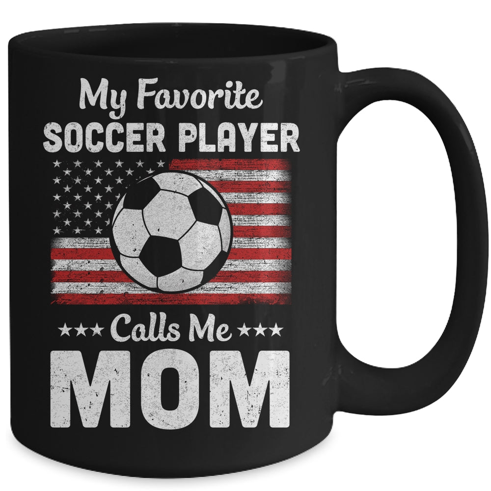Soccer Mom My Favorite Soccer Player Calls Me Mom Mug | siriusteestore