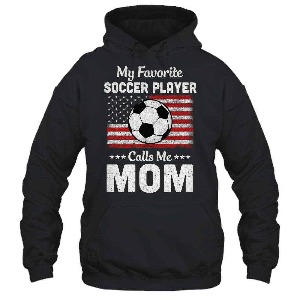 Soccer Mom My Favorite Soccer Player Calls Me Mom Shirt & Hoodie | siriusteestore