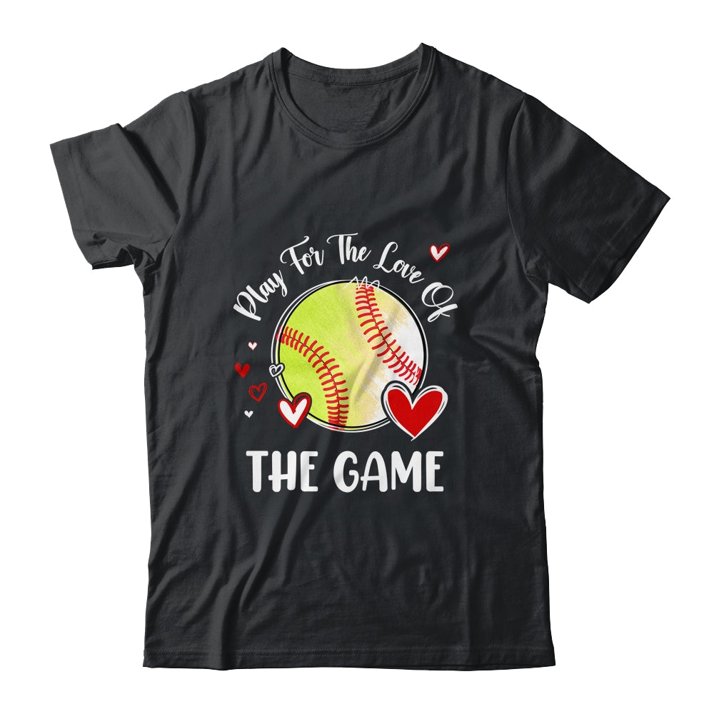 Softball Play For The Love Of The Game Shirt & Tank Top | siriusteestore
