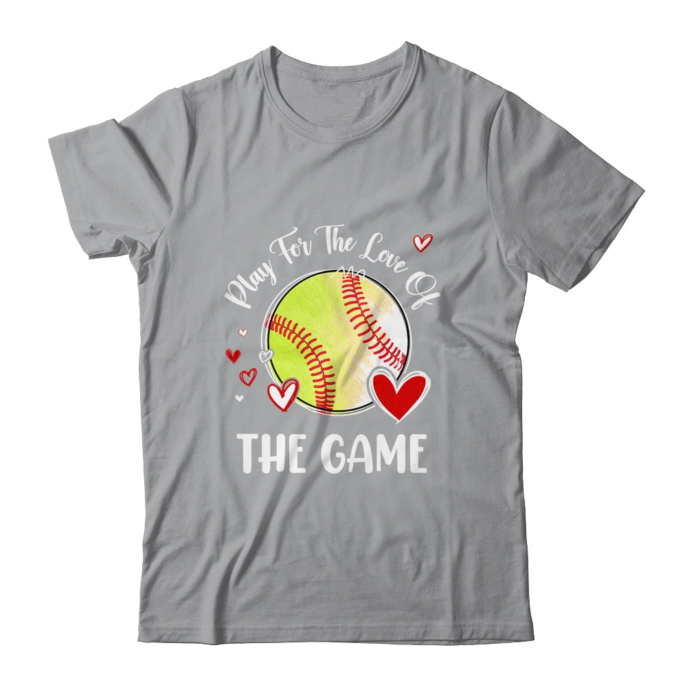 Softball Play For The Love Of The Game Shirt & Tank Top | siriusteestore