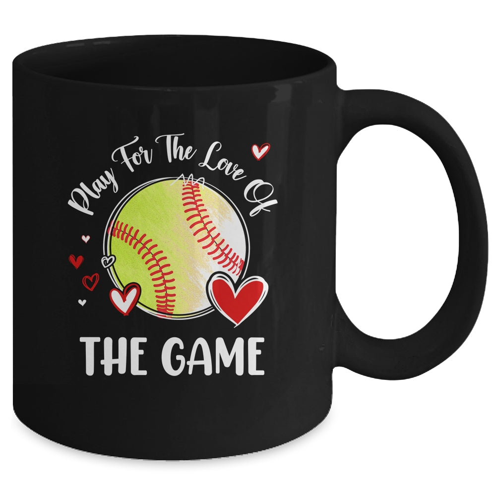 Softball Play For The Love Of The Game Mug | siriusteestore