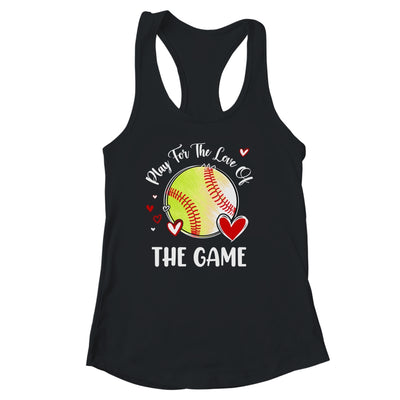 Softball Play For The Love Of The Game Shirt & Tank Top | siriusteestore