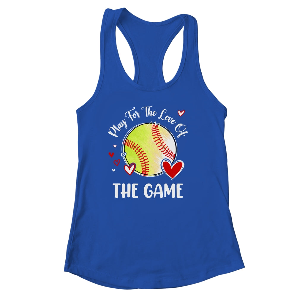 Softball Play For The Love Of The Game Shirt & Tank Top | siriusteestore