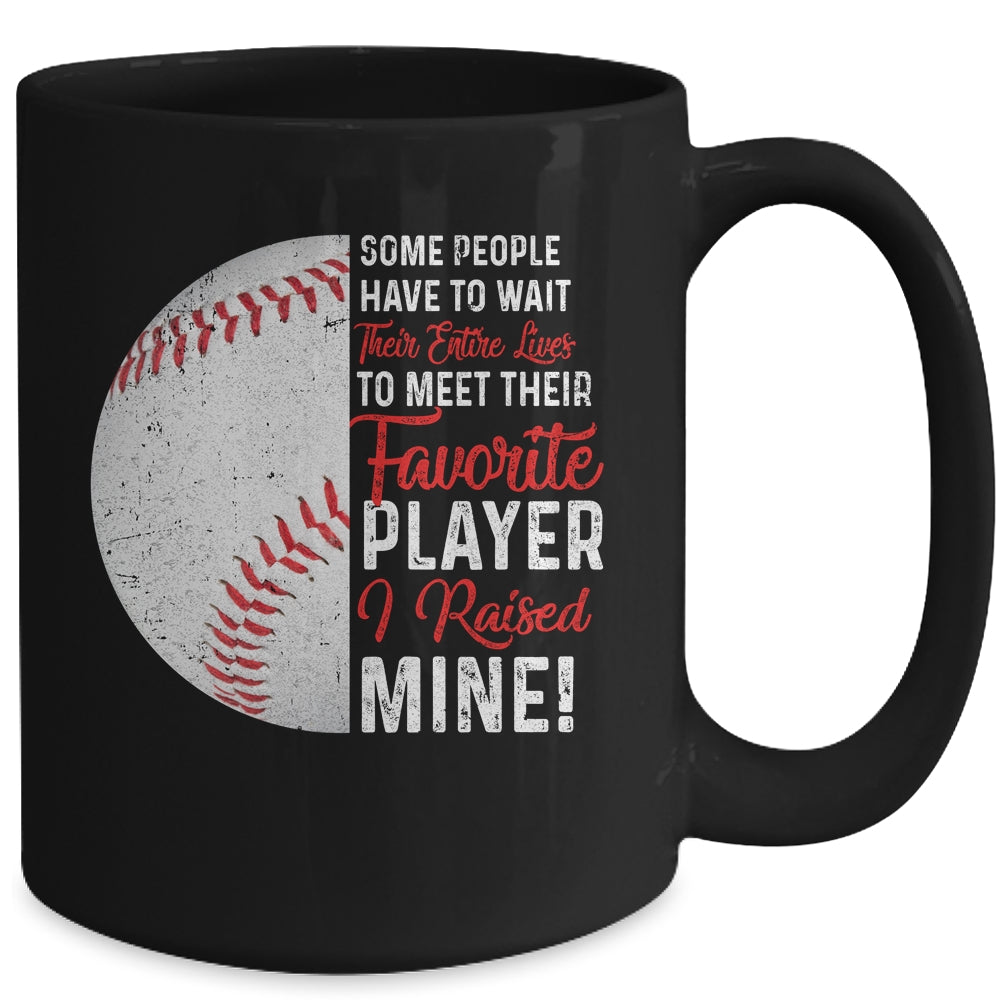 Some People Have To Wait Their Entire Lives Baseball Player Mug | siriusteestore