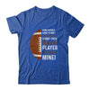 Some People Have To Wait Their Entire Lives Football Player Shirt & Hoodie | Siriustee.com