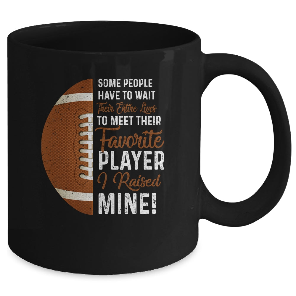 Some People Have To Wait Their Entire Lives Football Player Mug | siriusteestore