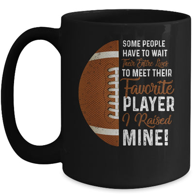 Some People Have To Wait Their Entire Lives Football Player Mug | siriusteestore